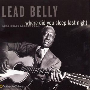 Where Did You Sleep Last Night: Leadbelly Legacy 1 CD - Leadbelly