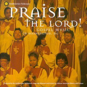 Praise the Lord: Gospel Music in Washington D.C. CD - Various Artists