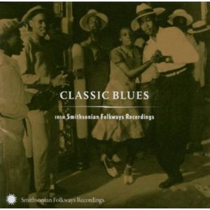 Classic Blues From Smithsonian Folkways CD - Various Artists