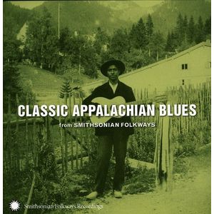Classic Appalachian Blues From Smithsonian Folkways CD - Various Artists