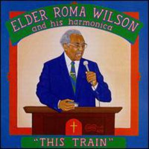 This Train CD - Elder Roma Wilson