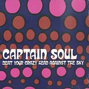 Beat Your Crazy Head Against CD - Captain Soul