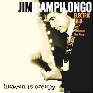 Heaven Is Creepy CD - Jim Campilongo