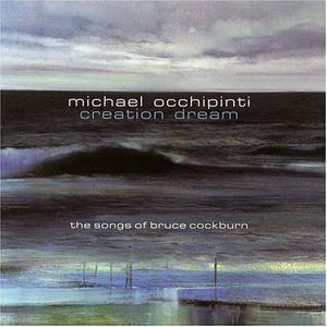 Creation Dream: The Songs Of Bruce Cockburn CD - Michael Occhipinti
