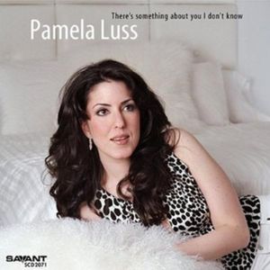 There's Something About You I Don't Know CD - Pamela Luss