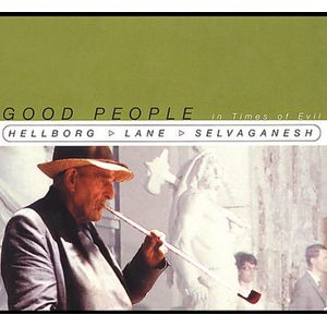 Good People in Times of Evil CD - Jonas Hellborg