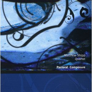 Pastoral Composure CD - Matthew Shipp