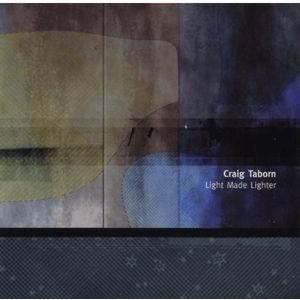 Light Made Lighter CD - Craig Taborn Trio