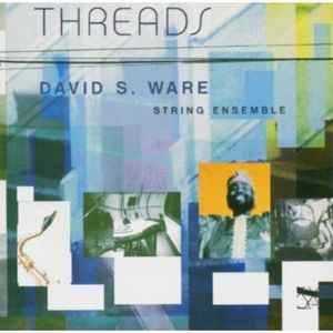 Threads CD - David S. Ware
