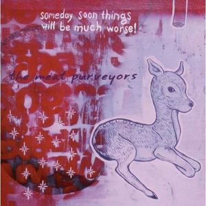 Someday Soon Things Will Be Much Worse! CD - The Meat Purveyors