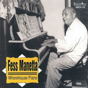 Whorehouse Piano CD - Fess Manetta