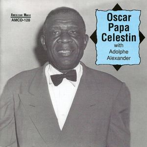 Oscar Papa Celestin with Adolphe Alexander CD - Oscar "Papa" Celestin