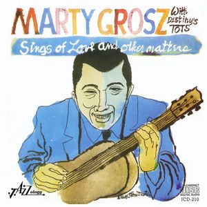 Sings of Love & Other Matters CD - Marty Grosz & Destiny's Tots