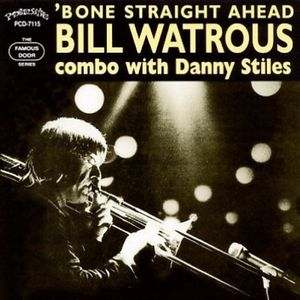 Bone Straight Ahead CD - Bill Watrous