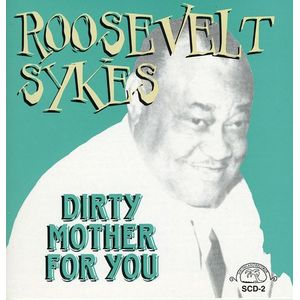 Dirty Mother for You CD - Roosevelt Sykes