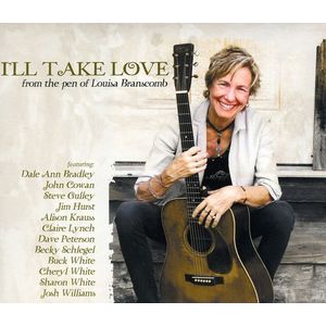 I'll Take Love CD - Louisa Branscomb