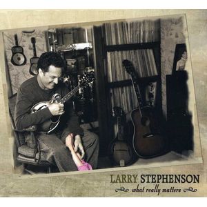 What Really Matters CD - Larry Stephenson