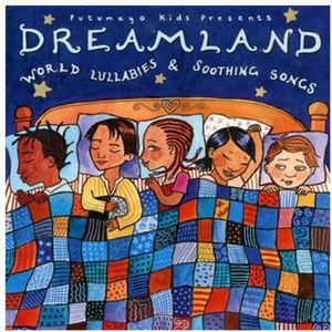 Putumayo Kids Presents: Dreamland - World Lullabies and Soothing Songs CD - Putumayo Kids Presents