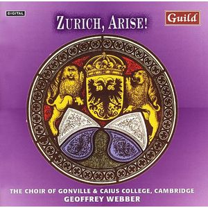 Zurich Arise! CD - Zwingli / Webber, G / Choir of Gonville & Caius