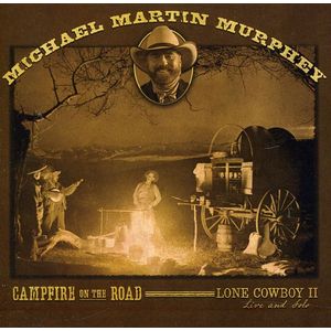 Campfire on the Road CD - Michael Martin Murphey