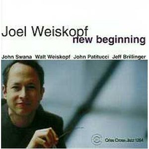New Beginning CD - Joel Weiskopf Quintet