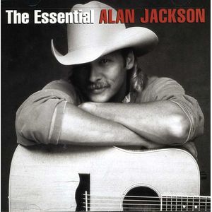 The Essential Alan Jackson CD - Alan Jackson