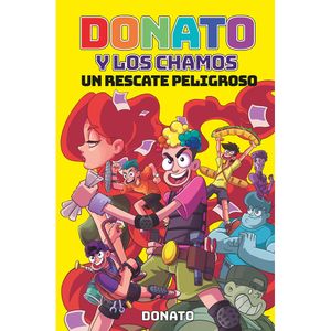 Donato Y Los Chamos 1. Un Rescate Muy Peligroso - (Libro) - Donato