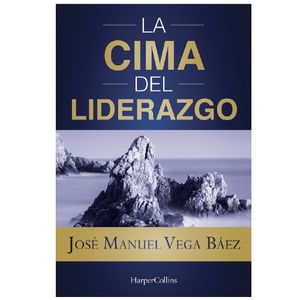 En La Cima Del Liderazgo - (Libro) - Jose Manuel Vega Baez