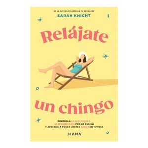 Relajate Un Chingo - (Libro) - Sarah Knight