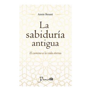 La Sabiduria Antigua - (Libro) - Annie Besant