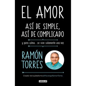 El Amor. Asi De Simple, Asi De Complicado - (Libro) - Ramon Torres