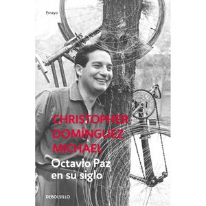 Octavio Paz En Su Siglo - (Libro) - Christopher Michael Dominguez