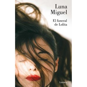 El Funeral De Lolita - (Libro) - Luna Miguel