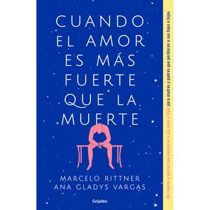 Cuando El Amor Es Mas Fuerte Que La Muerte - (Libro) - Marcelo Rittner / Ana Gladys Vargas