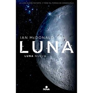 Trilogia Luna 1. Luna Nueva - (Libro) - Ian Mcdonald