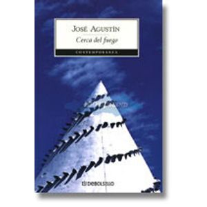 Cerca Del Fuego - (Libro) - Jose Agustin