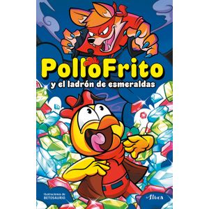 Pollo Frito Y El Ladron De Esmeraldas - (Libro) - Pollofrito