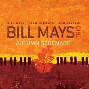 Autumn Serenade CD - Bill Mays Trio