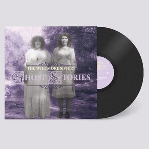 Ghost Stories LP  Vinyl - The Whitmore Sisters