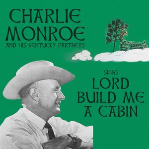 Sings Lord Build Me a Cabin CD - Monroe, Charlie & His Kentucky Partners