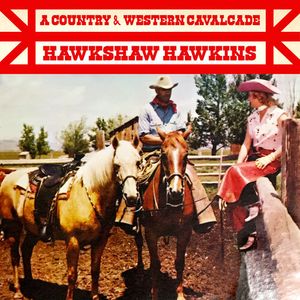 A Country & Western Cavalcade CD - Hawkshaw Hawkins