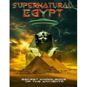 Supernatural Egypt: Secret Knowledge Of The Ancients DVD - Supernatural Egypt: Secret Knowledge of the