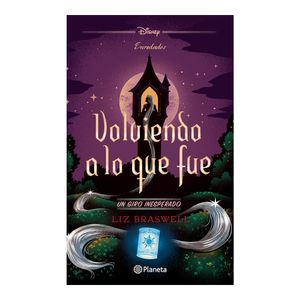 Volviendo A Lo Que Fue. Un Giro Inesperado - (Libro) - Liz Braswell