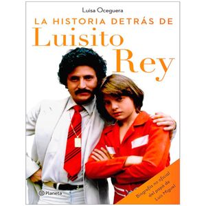 La Historia Detras De Luisito Rey - (Libro) - Luisa Oceguera