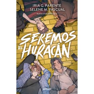 Seremos El Huracan - (Libro) - Iria G. Parente / Selene M. Pascual