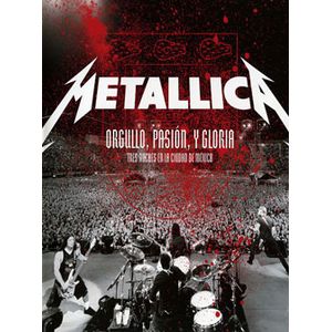 Orgullo, Pasion, Y Gloria: Tres Noches En La Ciudad De Mexico (2 Cd'S + Dvd) - (Cd) - Metallica