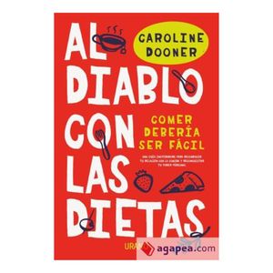 Al Diablo Con Las Dietas - (Libro) -  Caroline Dooner