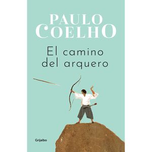 El Camino Del Arquero - (Libro) - Paulo Coelho