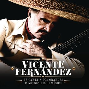 Le Canta A Los Grandes Compositores De Mexico - (Cd) - Vicente Fernandez