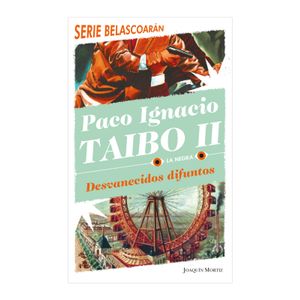 Desvanecidos Difuntos - (Libro) - Paco Igancio Taibo Ii